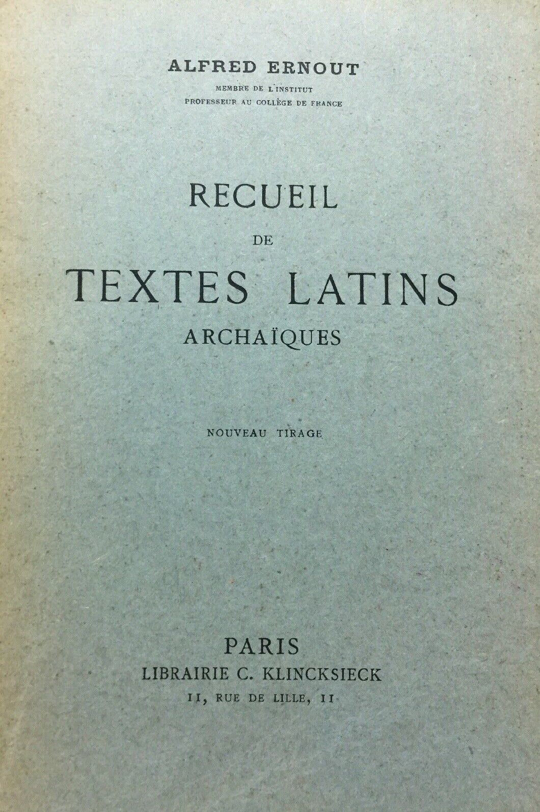 RECUEIL DE TEXTES LATINS ARCHAIQUES A. ERNOUT 1947 O238