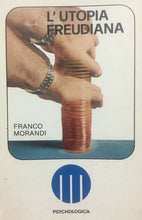 Carica l&#39;immagine nel visualizzatore di Gallery, L’UTOPIA FREUDIANA F. MORANDI PSYCHOLIGICA 1976 O268
