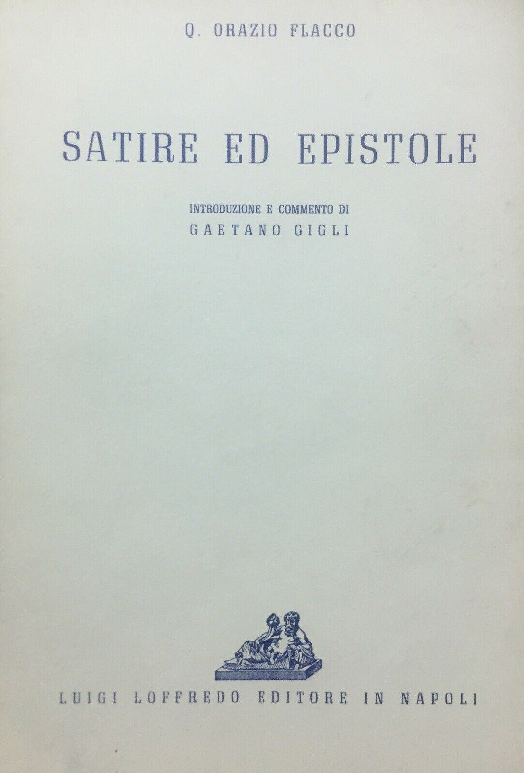 Q. ORAZIO FLACCO SATIRE ED EPISTOLE G. GIGLI O304