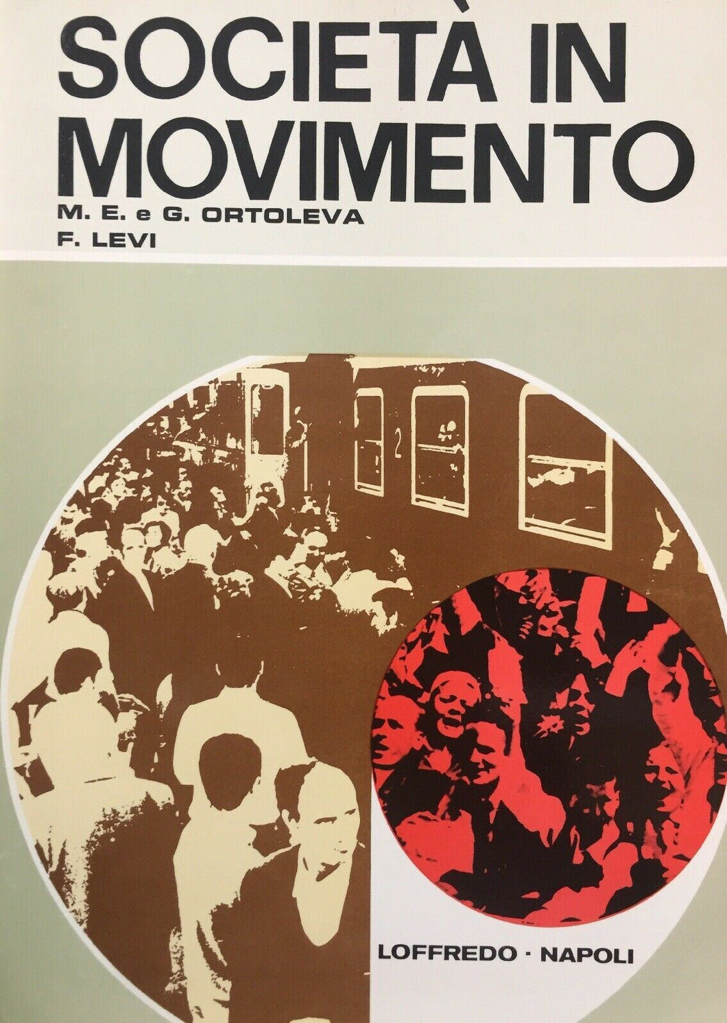SOCIETÀ IN MOVIMENTO ORTOLEVA - LEVI 1972 O343