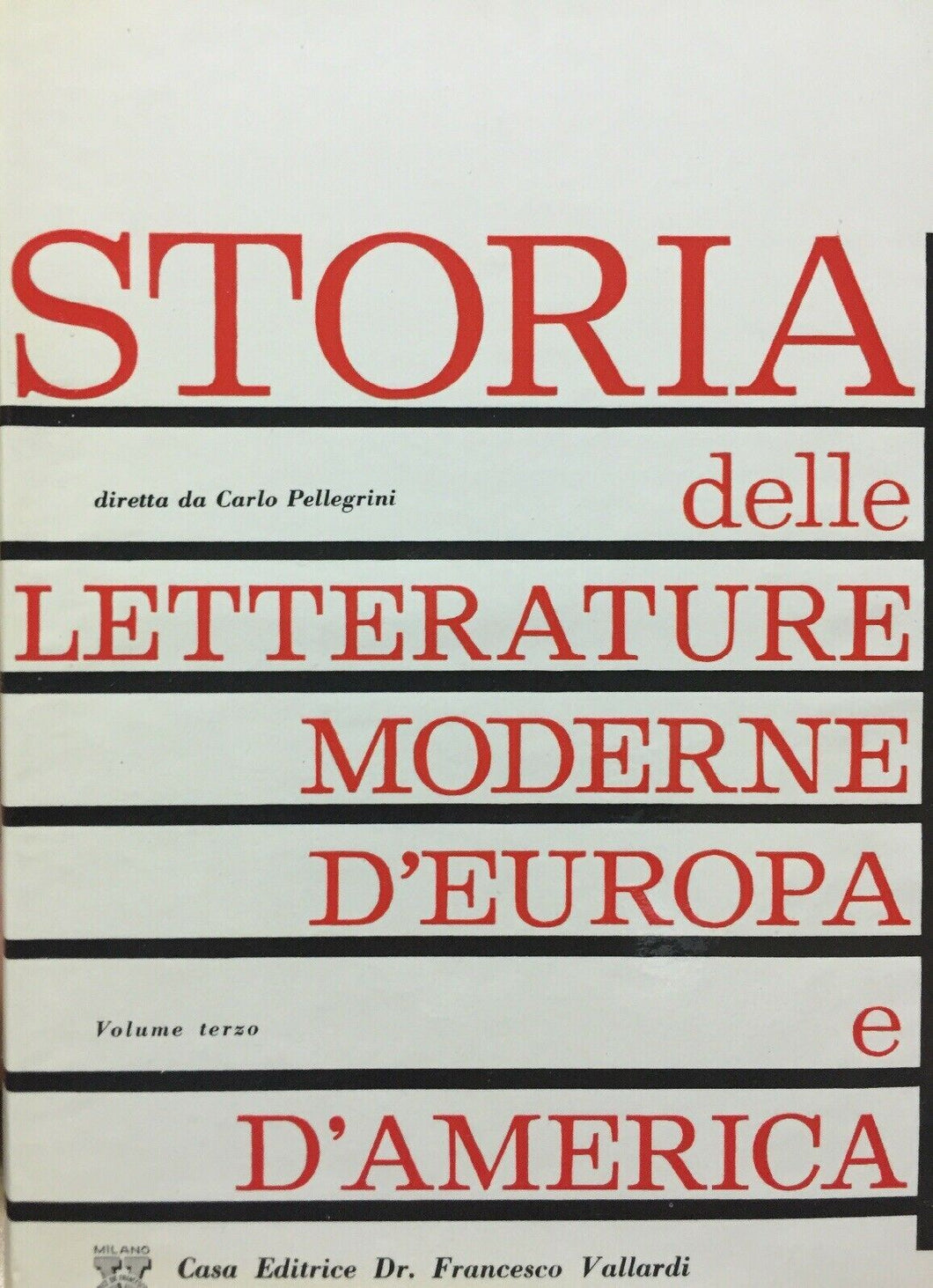 STORIA DELLE LETTERATURE MODERNE D’EUROPA E D’AMERICA VOL. III C.PELLEGRINI O462