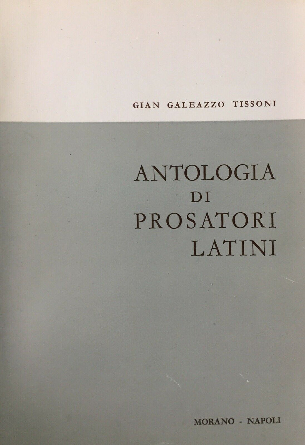 ANTOLOGIA DI PROSATORI LATINI G. G. TISSONI O484