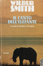 Carica l&#39;immagine nel visualizzatore di Gallery, IL CANTO DELL’ELEFANTE WILBUR SMITH TEA DUE U61
