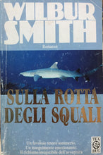 Carica l&#39;immagine nel visualizzatore di Gallery, SULLA ROTTA DEGLI SQUALI WILBUR SMITH TEA DUE U62
