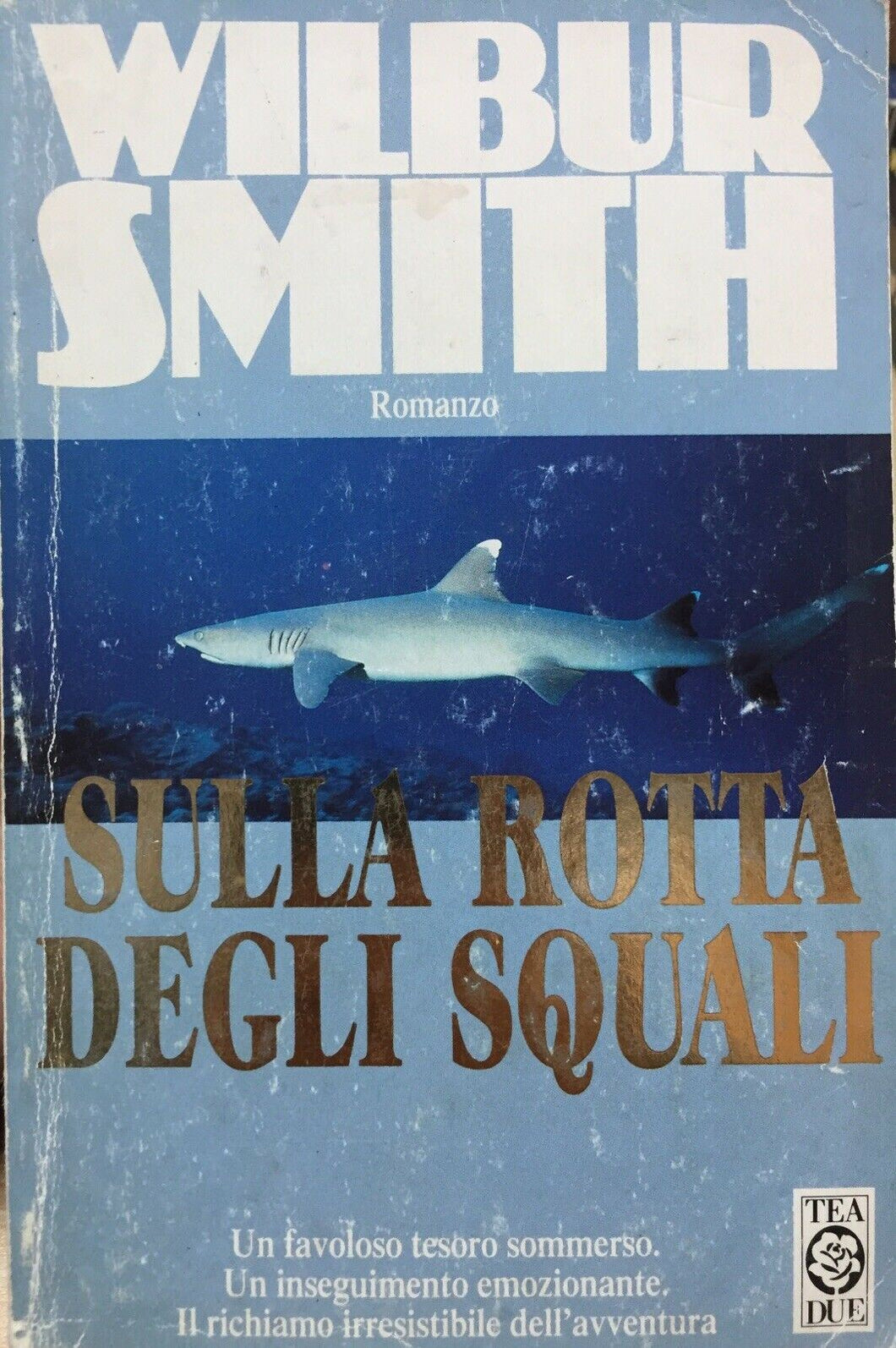 SULLA ROTTA DEGLI SQUALI WILBUR SMITH TEA DUE U62