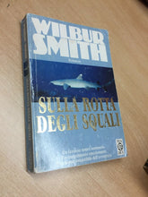 Carica l&#39;immagine nel visualizzatore di Gallery, SULLA ROTTA DEGLI SQUALI WILBUR SMITH TEA DUE U62
