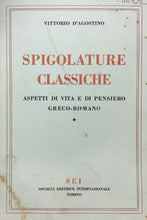 Carica l&#39;immagine nel visualizzatore di Gallery, SPIGOLATURE CLASSICHE ASPETTI DI VITA E DI PENSIERO GRECO-ROMANO V. D’AGOST U97
