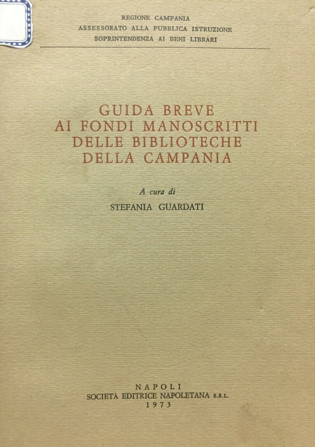 GUIDA BREVE FONDI MANOSCRITTI DELLE BIBLIOTECHE DELLA CAMPANIA S.GUARDATI U136