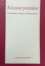 Carica l&#39;immagine nel visualizzatore di Gallery, RELAZIONI PERICOLOSE CRIMINALITÀ E SVILUPPO NEL MEZZOGIORNO R. SIEBERT U185
