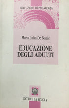 Carica l&#39;immagine nel visualizzatore di Gallery, EDUCAZIONE DEGLI ADULTI M. L. DE NATALE U202
