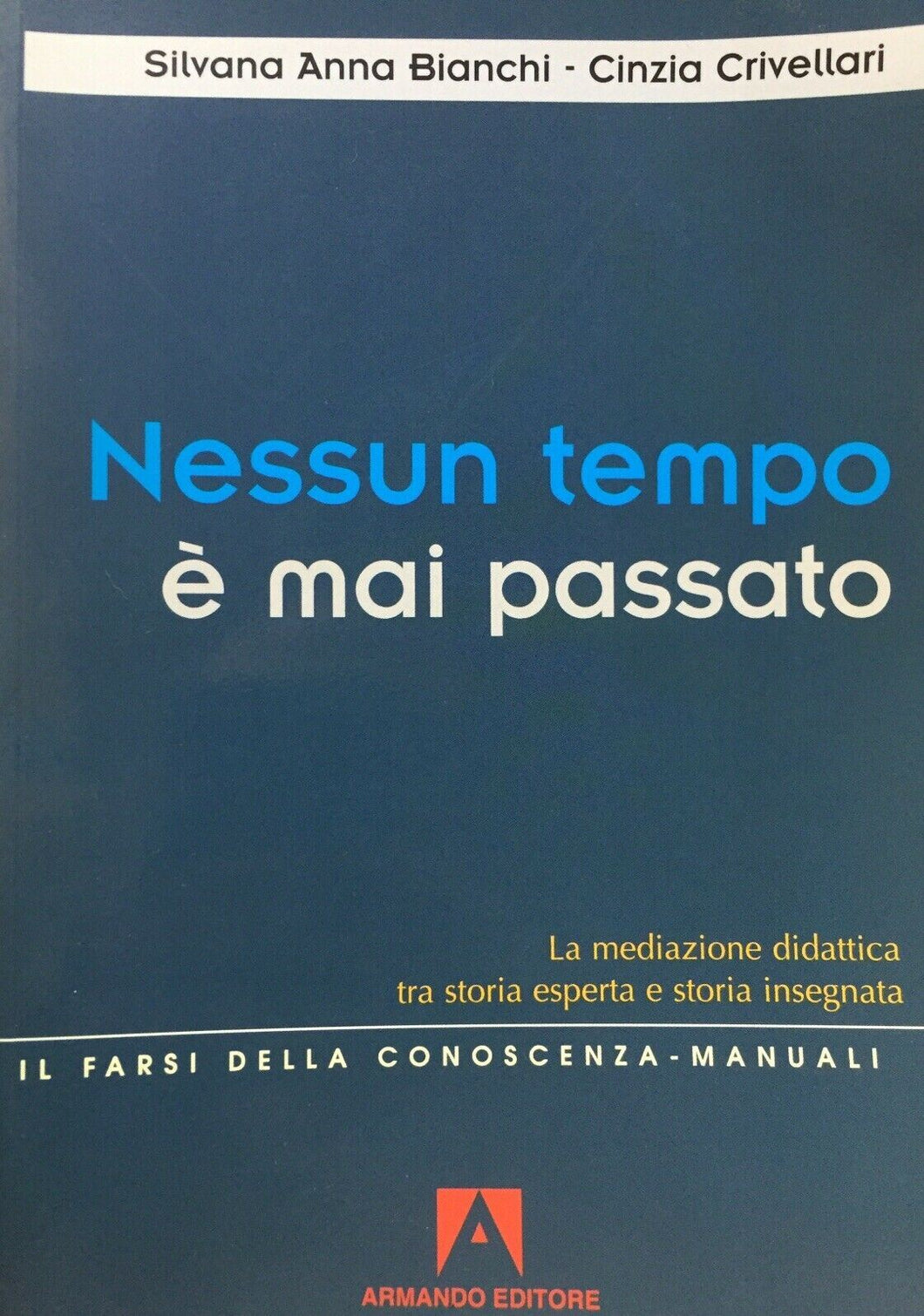 NESSUN TEMPO È MAI PASSATO S. A. BIANCHI C. CRIVELLARI U206