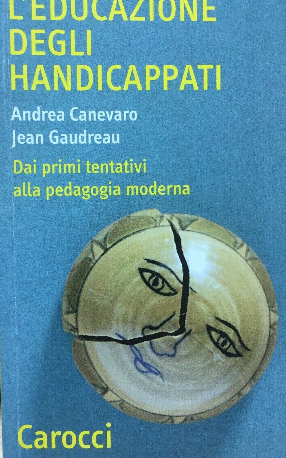 L’EDUCAZIONE DEGLI HANDICAPPATI A. CANEVARO J. GAUNDREAU U214