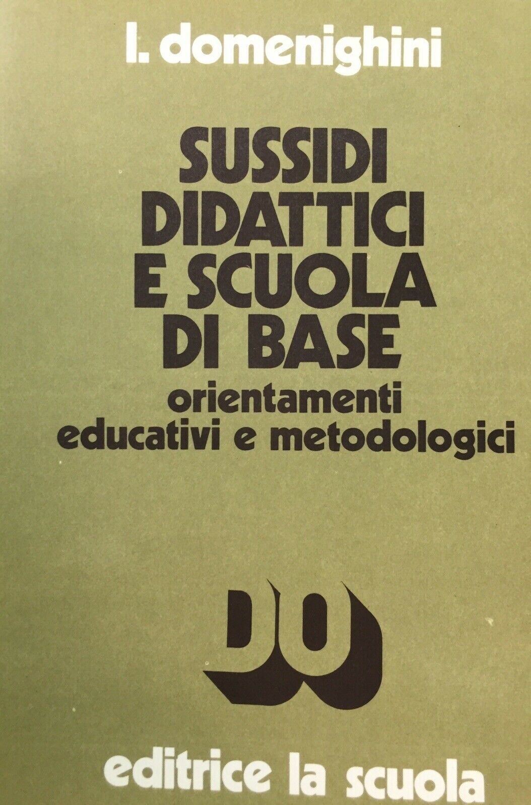 SUSSIDI DIDATTICI E SCUOLA DI BASE I. DOMENIGHINI U254