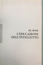 Carica l&#39;immagine nel visualizzatore di Gallery, L’EDUCAZIONE DELL’INTELLETTO M. DE ROSE U262
