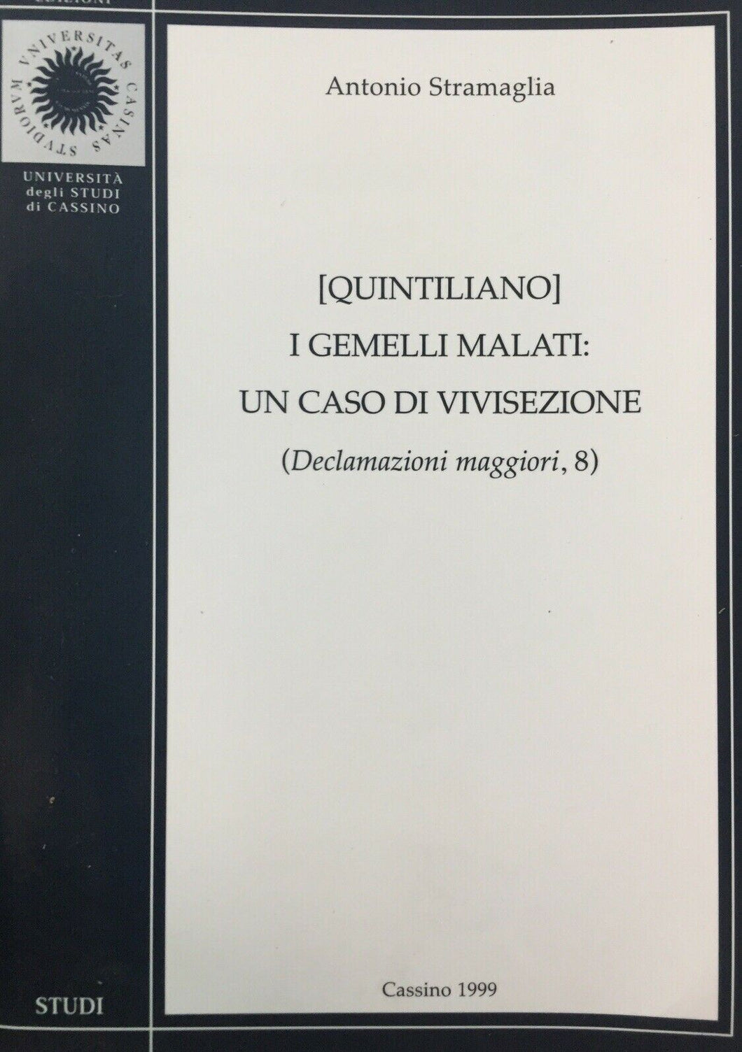 QUINTILIANO I GEMELLI MALATI UN CASO DI VIVISEZIONE A. STRAMAGLIA U266