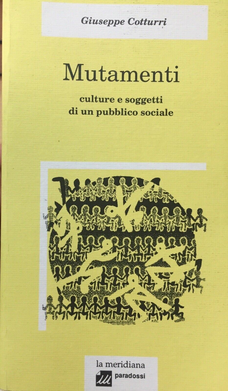 MUTAMENTI CULTURE E SOGGETTI DI UN PUBBLICO SOCIALE G. COTTURRI U278