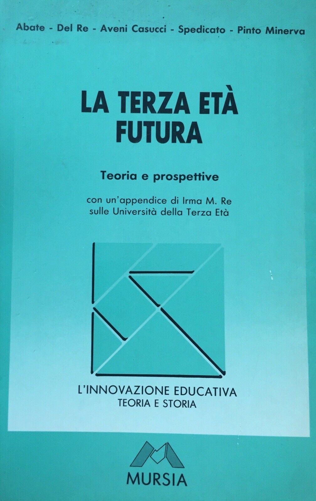 LA TERZA ETÀ FUTURA TEORIE E PROSPETTIVE AA. VV. U280