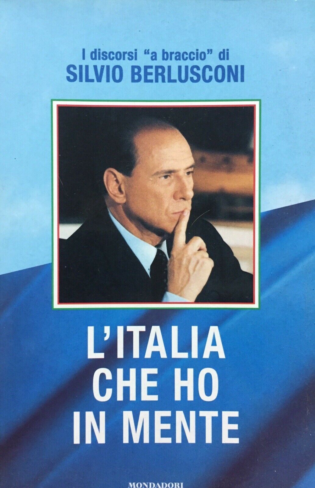L’ITALIA CHE HO IN MENTE SILVIO BERLUSCONI U299