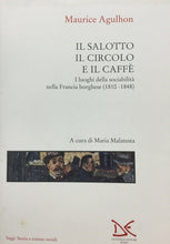 Carica l&#39;immagine nel visualizzatore di Gallery, IL SALOTTO IL CIRCOLO E IL CAFFÈ I LUOGHI DELLA SOCIABILITA’ NELLA FRANCIA..U391
