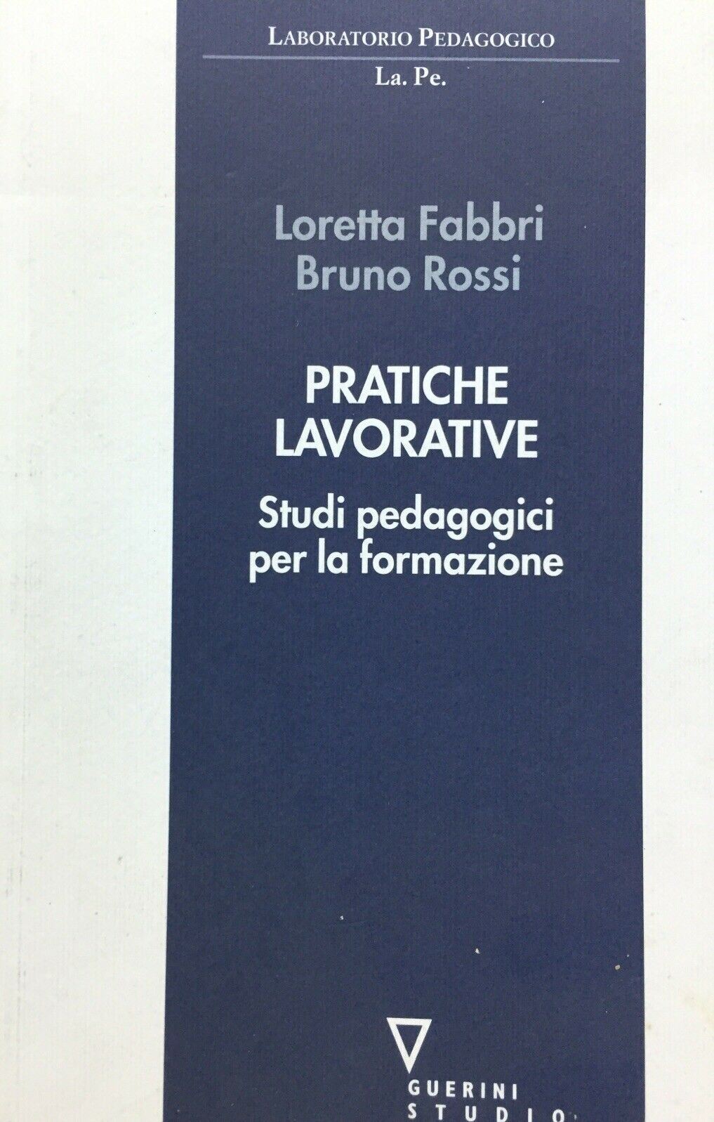 PRATICHE LAVORATIVE STUDI PEDAGOGICI PER LA FORMAZIONE L. FABBRI B. ROSSI U401