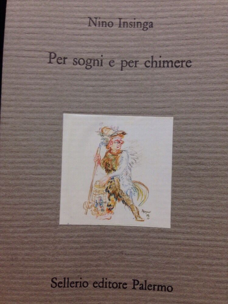 Per sogni e per chimere. Nino Insinga. Sellerio