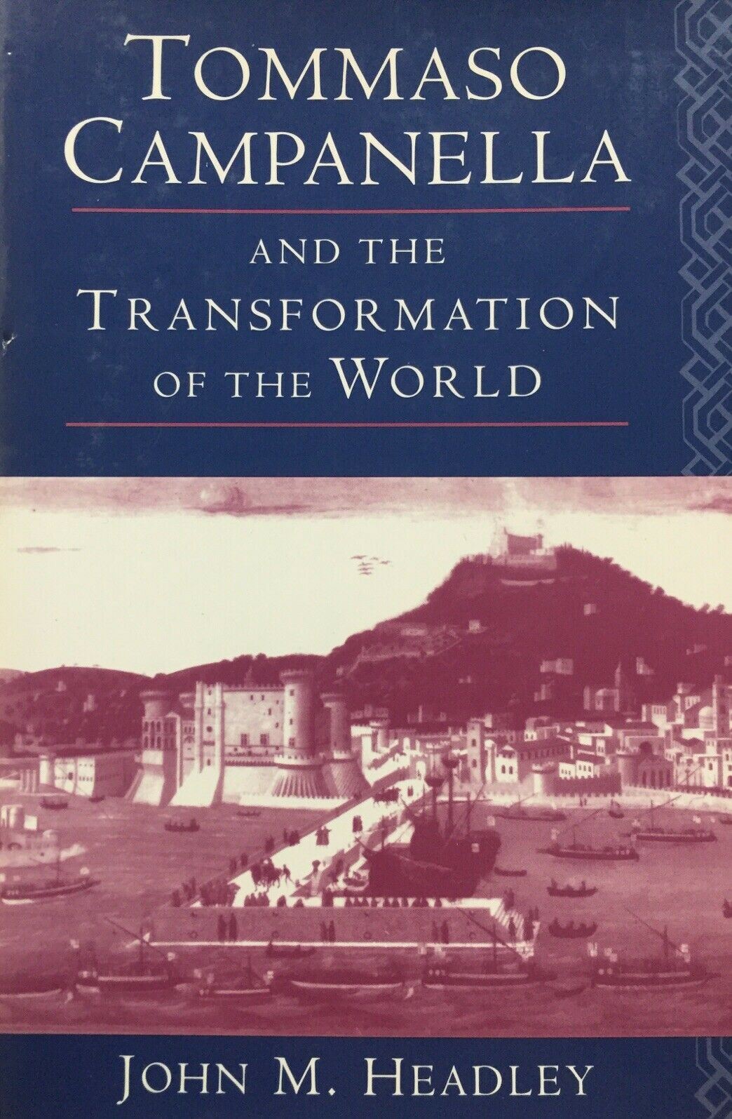 TOMMASO CAMPANELLA AND THE TRANSFORMATION OF THE WORLD J. M. HEADLY U422