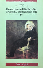 Carica l&#39;immagine nel visualizzatore di Gallery, Formazione nell&#39;Italia unita: strumenti, propaganda e miti (Vol. 4) [Paperback]

