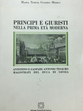 Carica l&#39;immagine nel visualizzatore di Gallery, PRINCIPI E GIURISTI NELLA PRIMA ETÀ MODERNA M. T. GUERRA MEDICI U468
