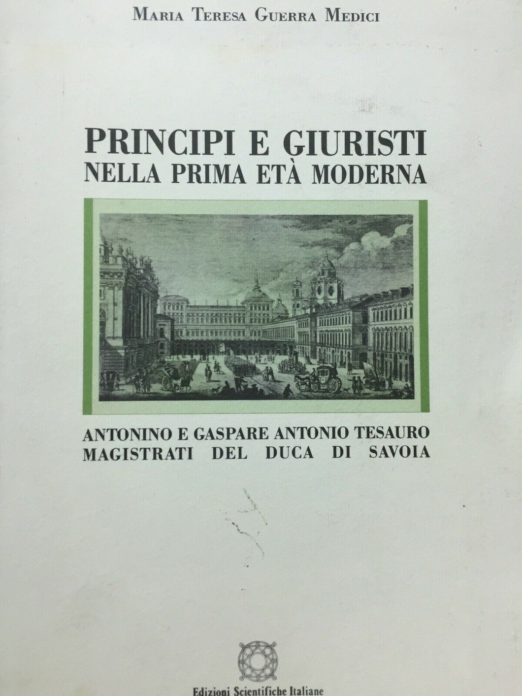 PRINCIPI E GIURISTI NELLA PRIMA ETÀ MODERNA M. T. GUERRA MEDICI U468