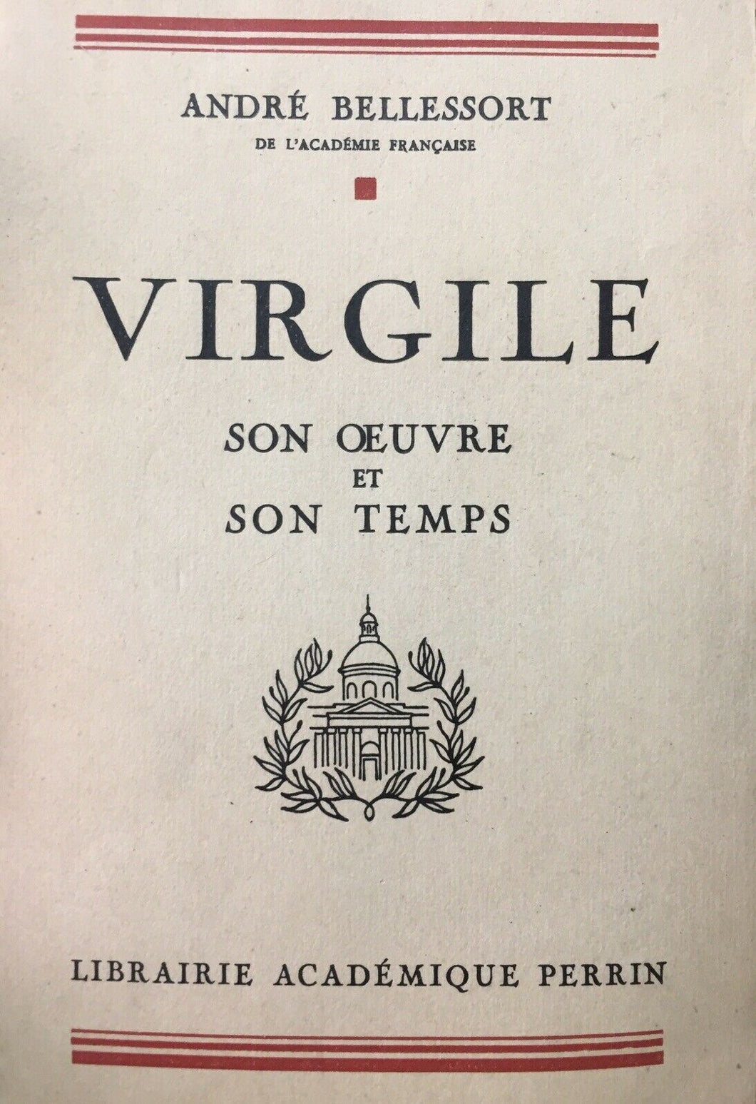 VIRGILE SON OEUVRES ET SON TEMPS A. BELLESSORT U476