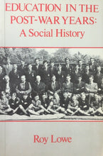 Carica l&#39;immagine nel visualizzatore di Gallery, EDUCATION IN THE POST WAR YEARS: A SOCIAL HISTORY R. LOWE U552
