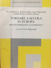 Carica l&#39;immagine nel visualizzatore di Gallery, TORNARE A SCUOLA IN EUROPA SISTEMI FORMATIVI A CONFRONTO AA. VV.  U554
