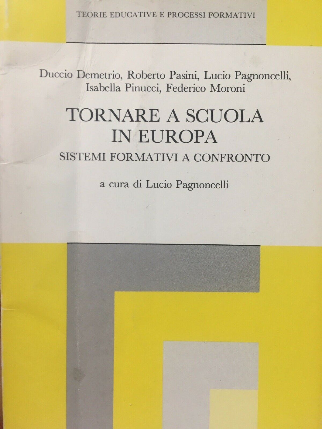 TORNARE A SCUOLA IN EUROPA SISTEMI FORMATIVI A CONFRONTO AA. VV.  U554