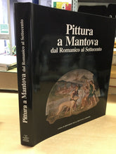 Carica l&#39;immagine nel visualizzatore di Gallery, PITTURA A MANTOVA DAL ROMANICO AL SETTECENTO M635

