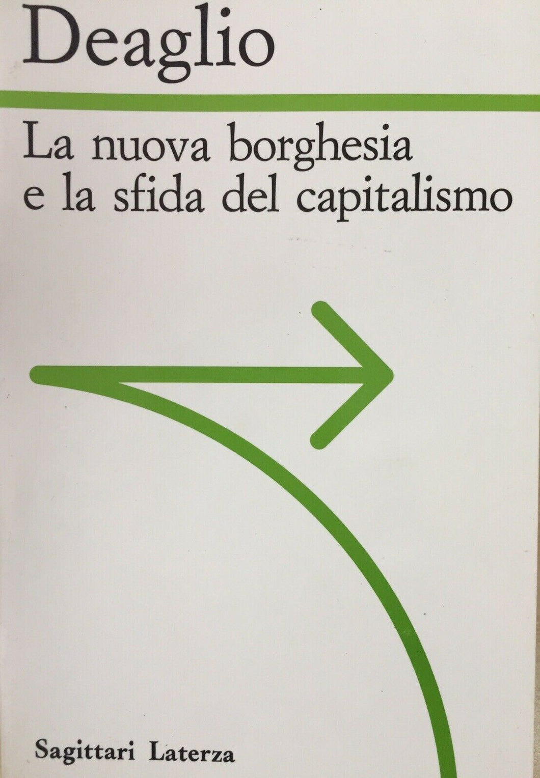 LA NUOVA BORGHESIA E LA SFIDA DEL CAPITALISMO DEAGLIO L743
