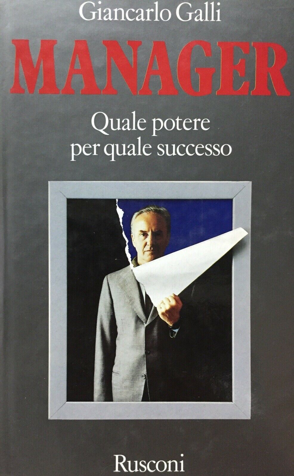MANAGER QUALE POTERE PER QUALE SUCCESSO G. GALLI L764
