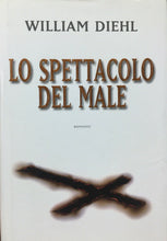 Carica l&#39;immagine nel visualizzatore di Gallery, LO SPETTACOLO DEL MALE W. DIEHL 1999 COPERTINA RIGIDA L767
