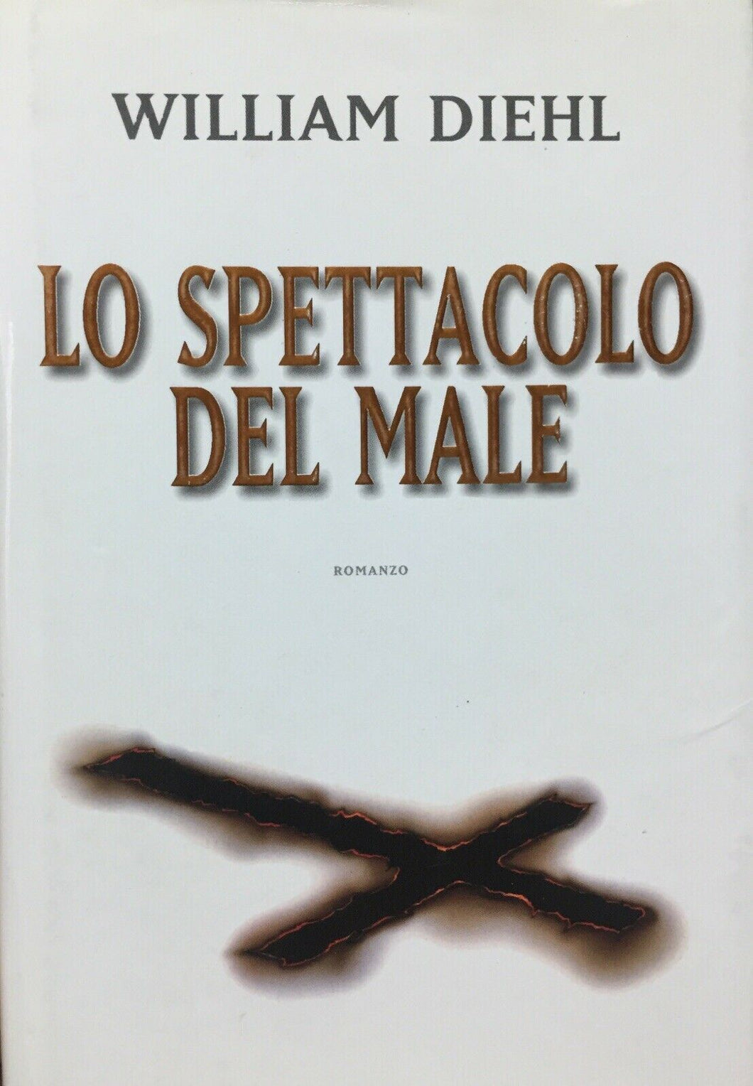 LO SPETTACOLO DEL MALE W. DIEHL 1999 COPERTINA RIGIDA L767