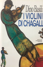 Carica l&#39;immagine nel visualizzatore di Gallery, I VIOLINI DI CHAGALL D. BASILI K602
