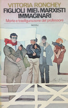 Carica l&#39;immagine nel visualizzatore di Gallery, FIGLIOLI MIEI MARXISTI IMMAGINARI V. RONCHEY K617
