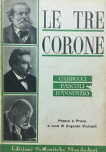 Carica l&#39;immagine nel visualizzatore di Gallery, LE TRE CORONE CARDUCCI PASCOLI D’ANNUNZIO A. VICINELLI K702
