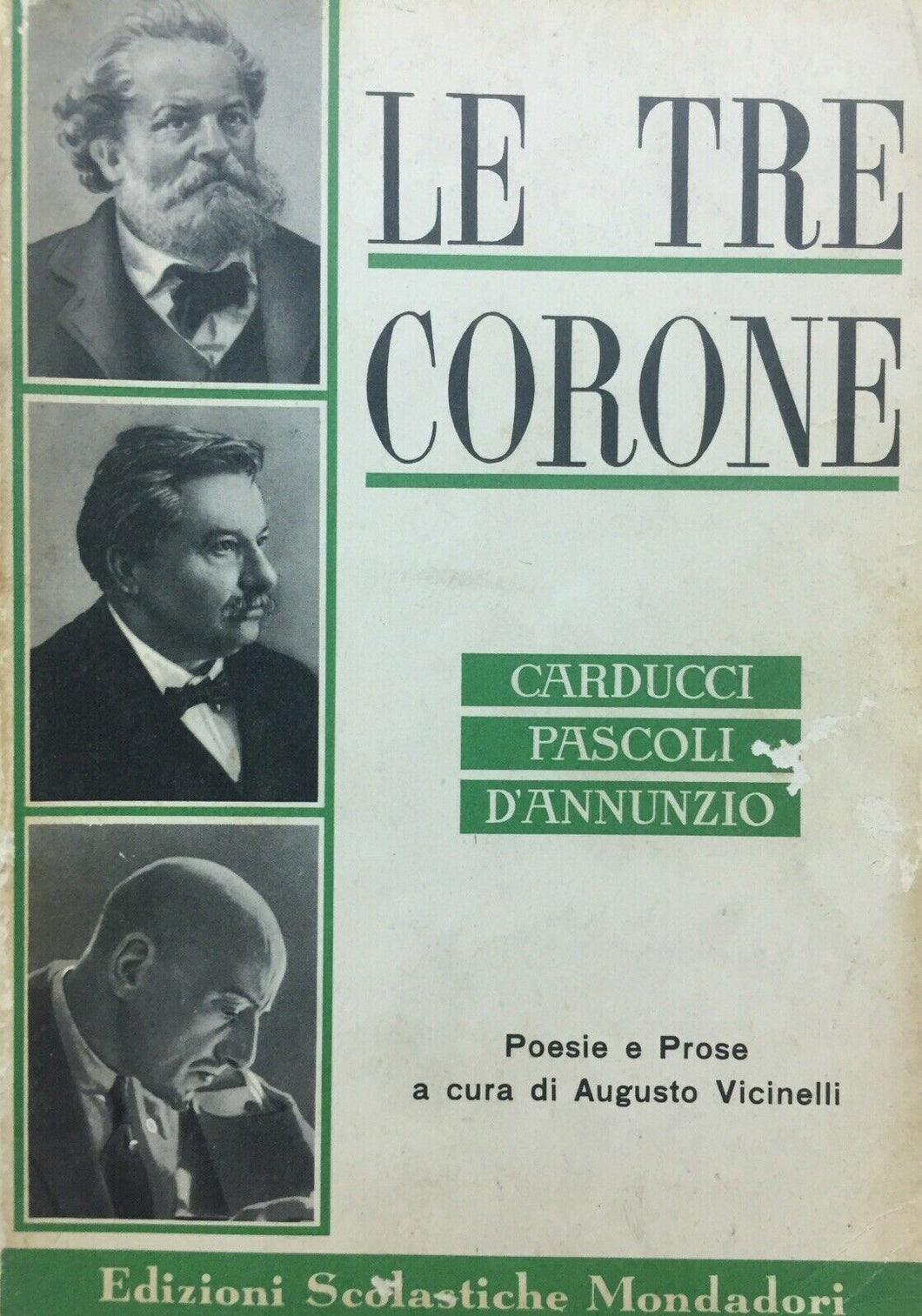 LE TRE CORONE CARDUCCI PASCOLI D’ANNUNZIO A. VICINELLI K702