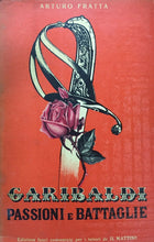 Carica l&#39;immagine nel visualizzatore di Gallery, GARIBALDI PASSIONI E BATTAGLIE A. FRATTA O615

