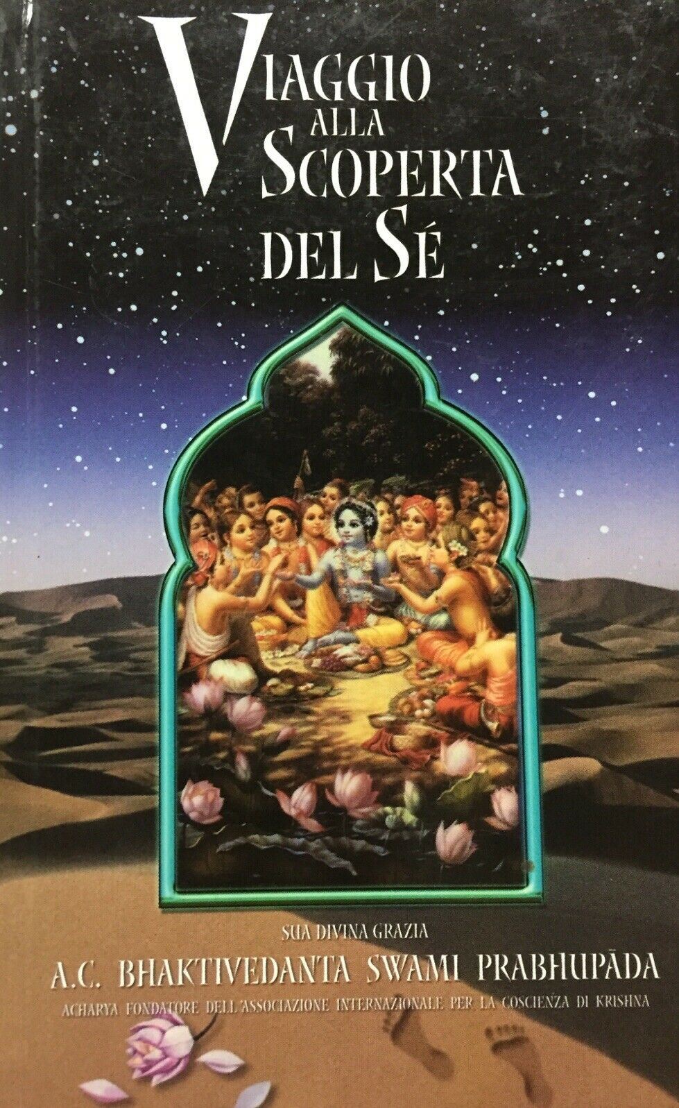 VIAGGIO ALLA SCOPERTA DEL SE A. C. BHAKTIAVEDANTA SWAMI PRABHUPADA O655