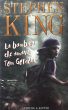 Carica l&#39;immagine nel visualizzatore di Gallery, LA BAMBINA CHE AMAVA TOM GORDON  STEPHEN KING  I ED. 1999 O742
