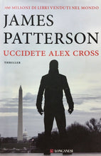 Carica l&#39;immagine nel visualizzatore di Gallery, UCCIDETE ALEX CROSS J. PATTERSON O768
