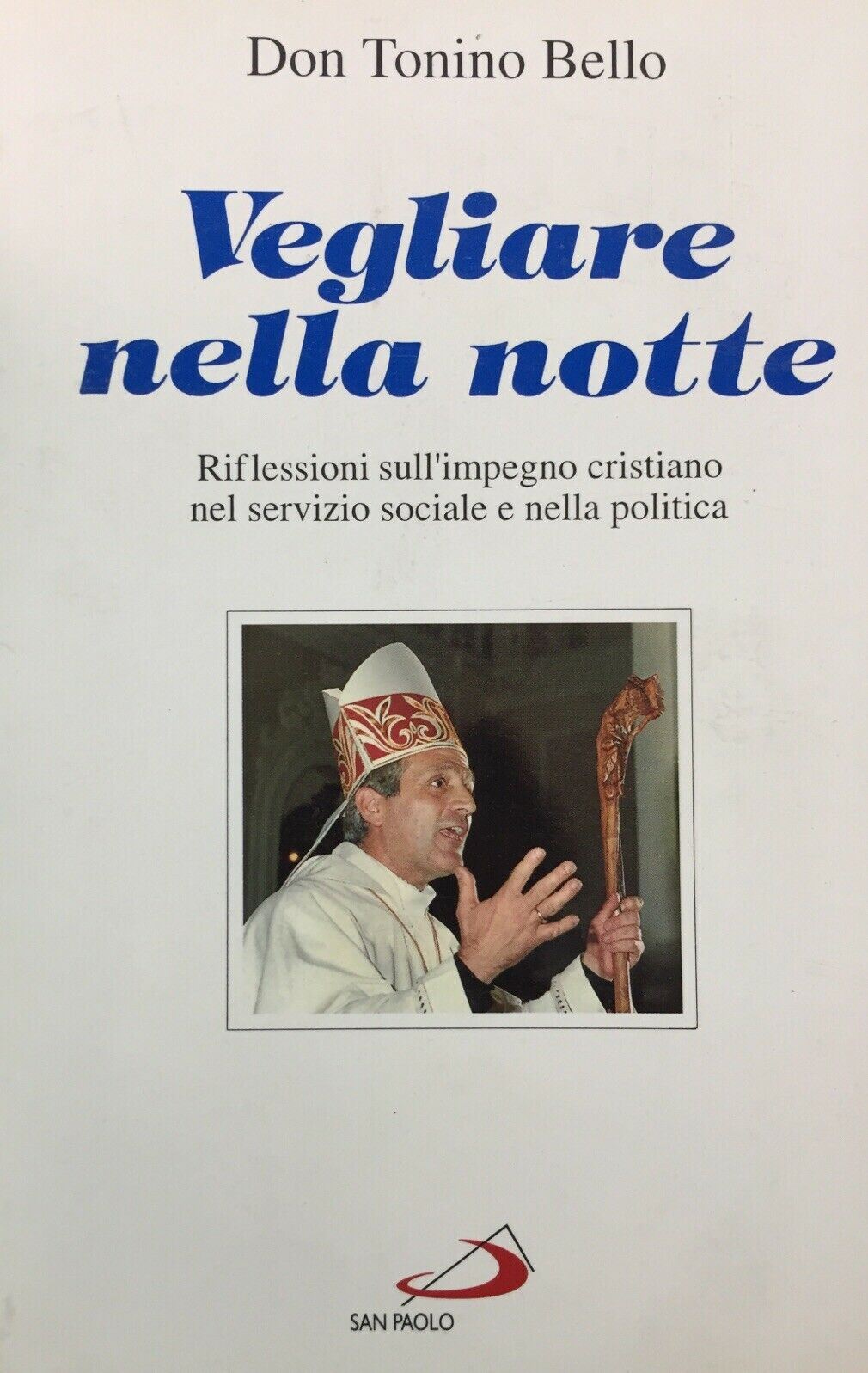 VEGLIARE NELLA NOTTE DON TONINO BELLO O831