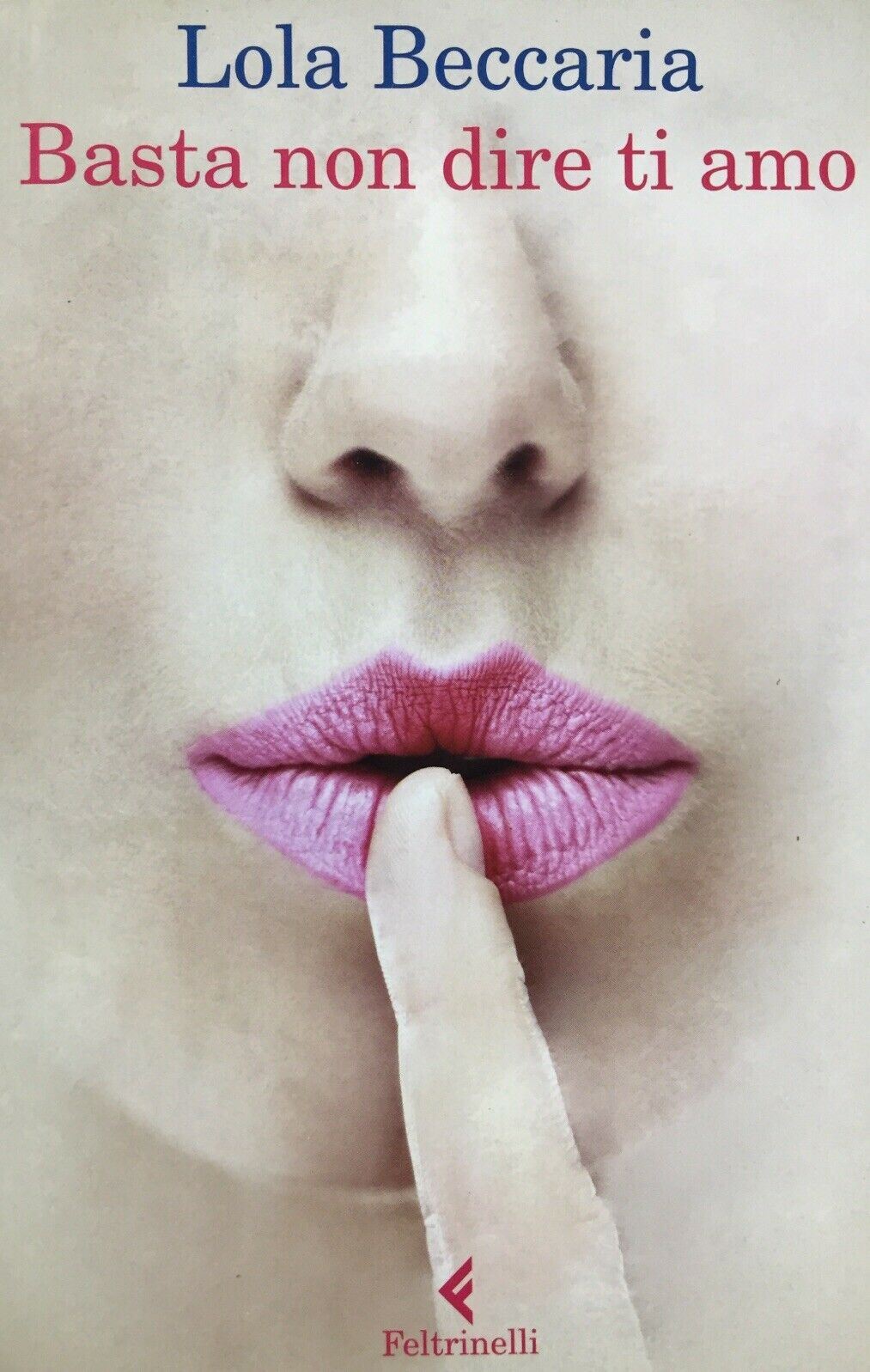 BASTA NON DIRE TI AMO L. BECCARIA O847