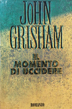 Carica l&#39;immagine nel visualizzatore di Gallery, IL MOMENTO DI UCCIDERE  J. GRISHAM O887
