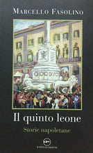 Carica l&#39;immagine nel visualizzatore di Gallery, IL QUINTO LEONE STORIE NAPOLETANE M. FASOLINO O896
